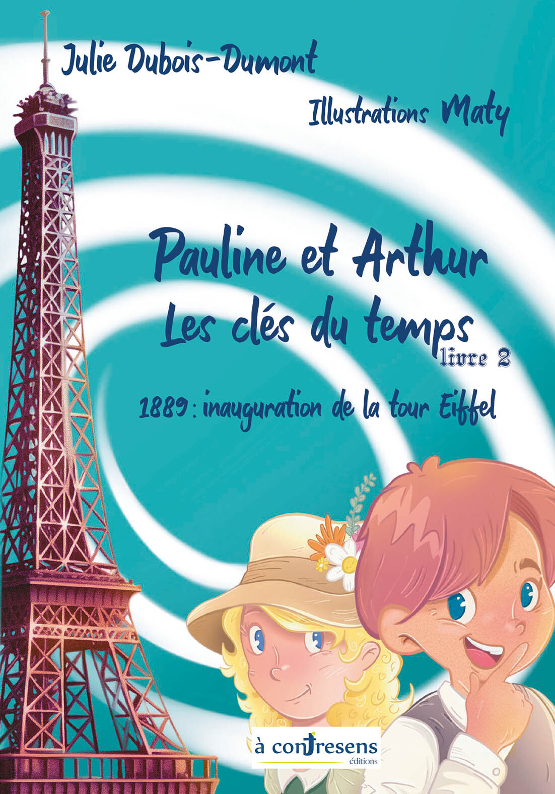 Pauline et Arthur, les clés du temps 1889 :  Inauguration de la tour Eiffel