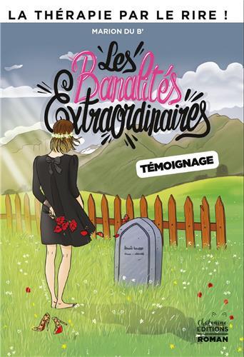 Les banalités extraordinaires - Témoignage