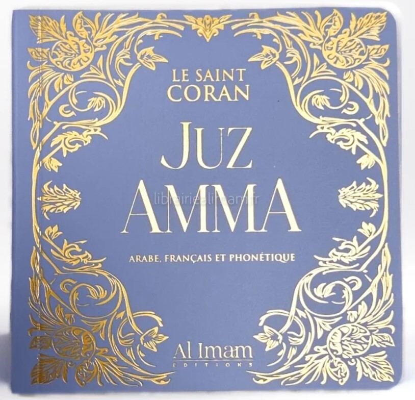JUZ AMMA  LE SAINT CORAN  ARABE FRANçAIS ET PHONéTIQUE éDITION AL IMAM BLEU