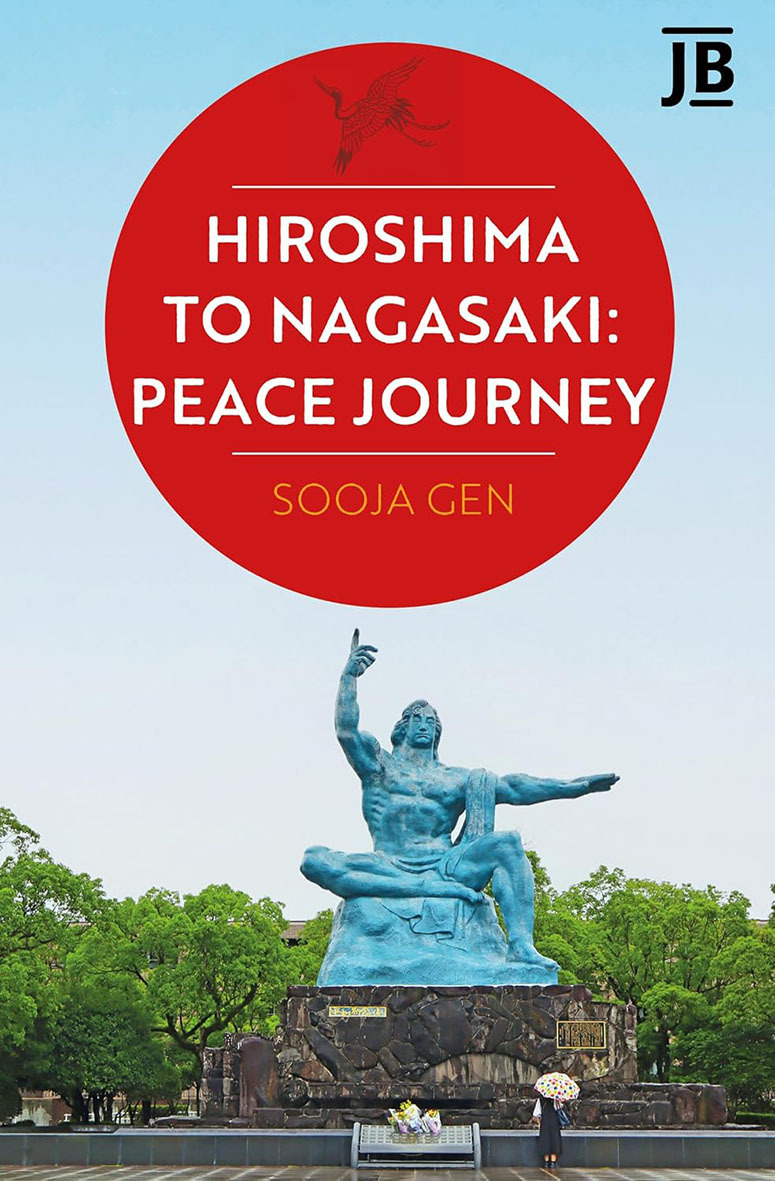 HIROSHIMA TO NAGASAKI : PEACE JOURNEY