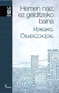 HEMEN NAIZ, EZ GELDITZEKO BAINA