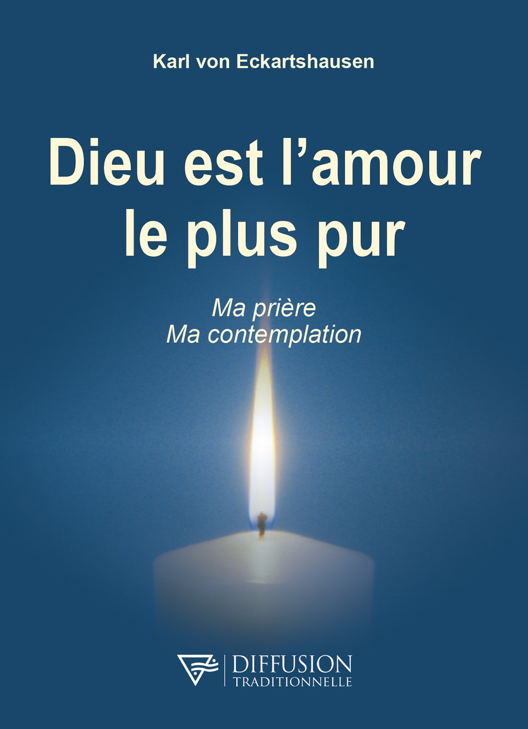 Dieu est l'amour le plus pur - Ma prière - Ma contemplation