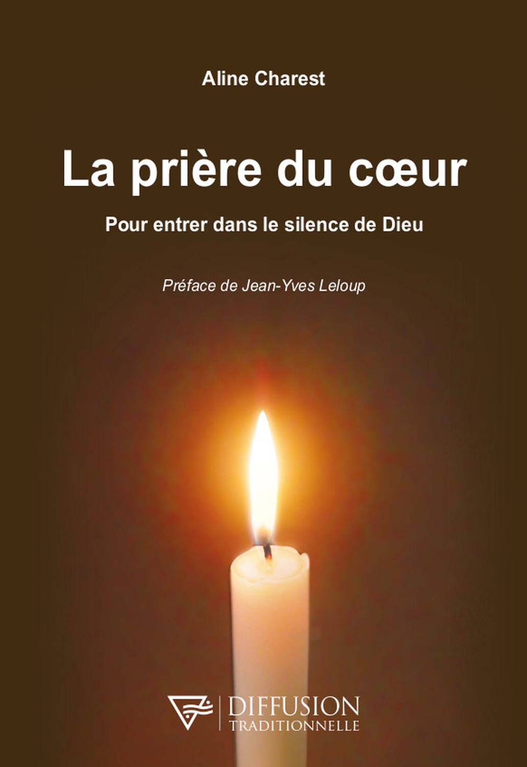 La prière du coeur - Pour entrer dans le silence de Dieu