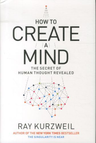 How to Create a Mind: The Secret of Human Thought Revealed