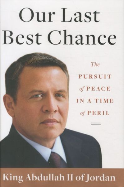 Our Last Best Chance: The Pursuit of Peace in a Time of Peril
