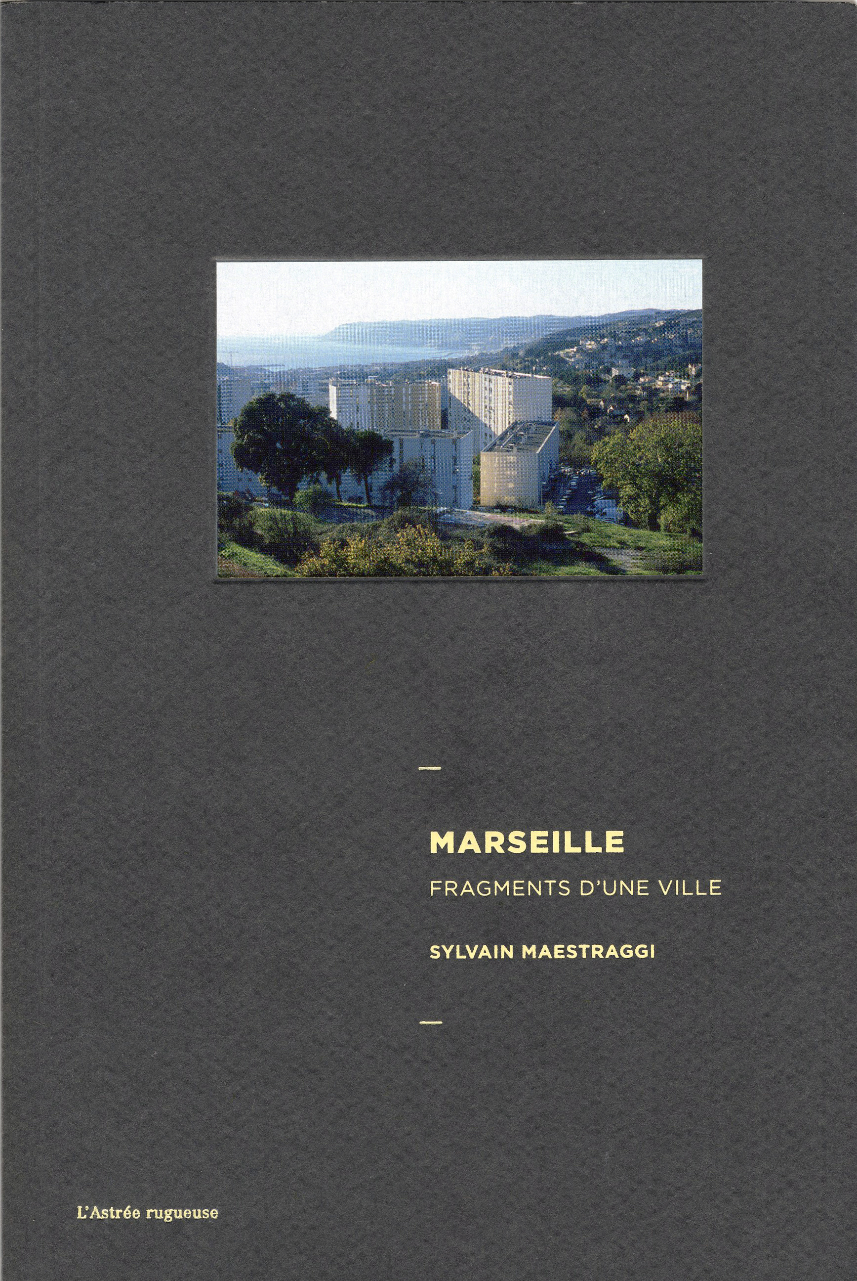 MARSEILLE - Fragments d’une ville