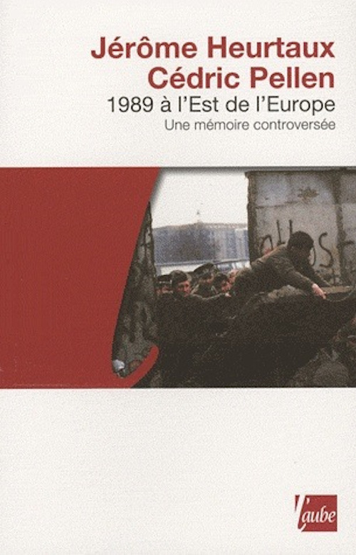 1989 A L'EST DE L'EUROPE - UNE MEMOIRE CONTROVERSEE