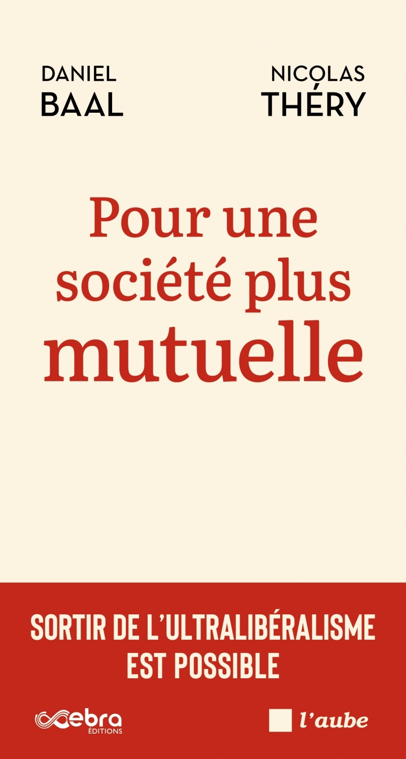 Pour une société plus mutuelle - Sortir de l'ultraliberalism
