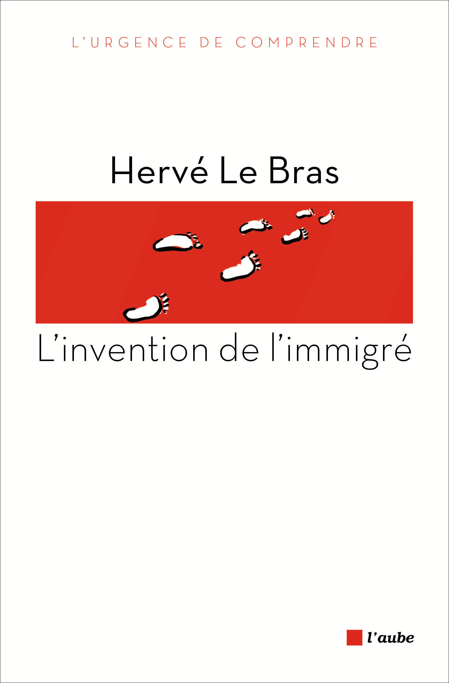 L'INVENTION DE L'IMMIGRE