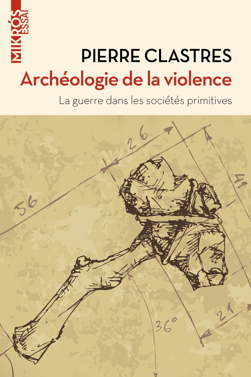 Archéologie de la violence - La guerre dans les sociétés pri