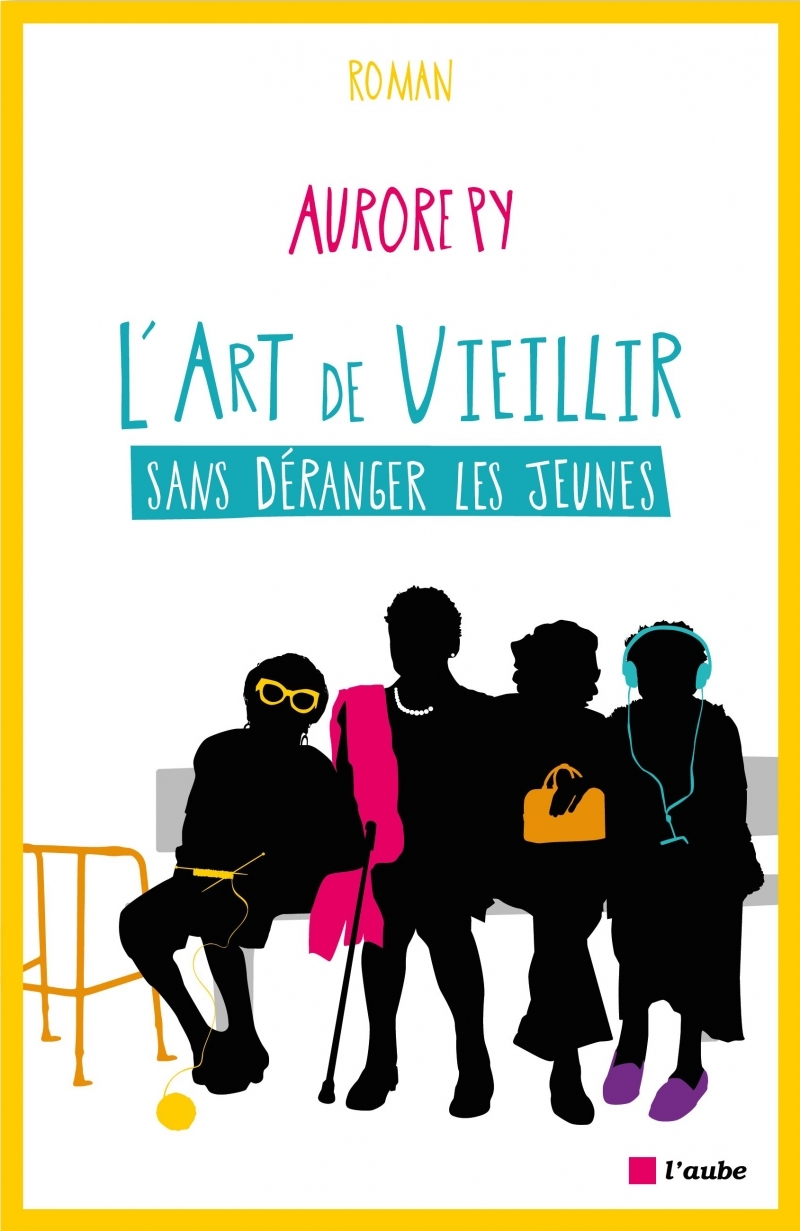 L'ART DE VIEILLIR SANS DERANGER LES JEUNES