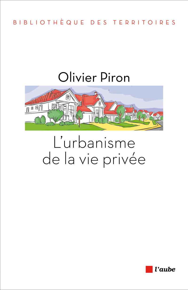 L'URBANISME DE LA VIE PRIVEE