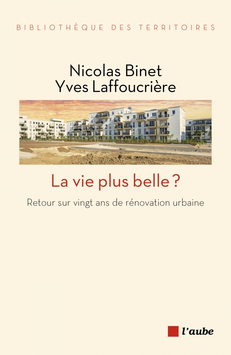 La vie plus belle ? - Retour sur vingt ans de rénovation urb