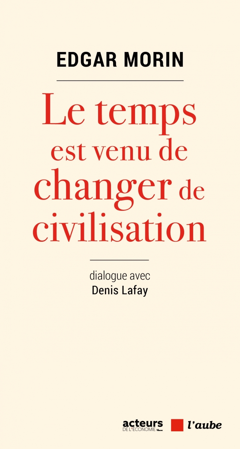 LE TEMPS EST VENU DE CHANGER DE CIVILISATION