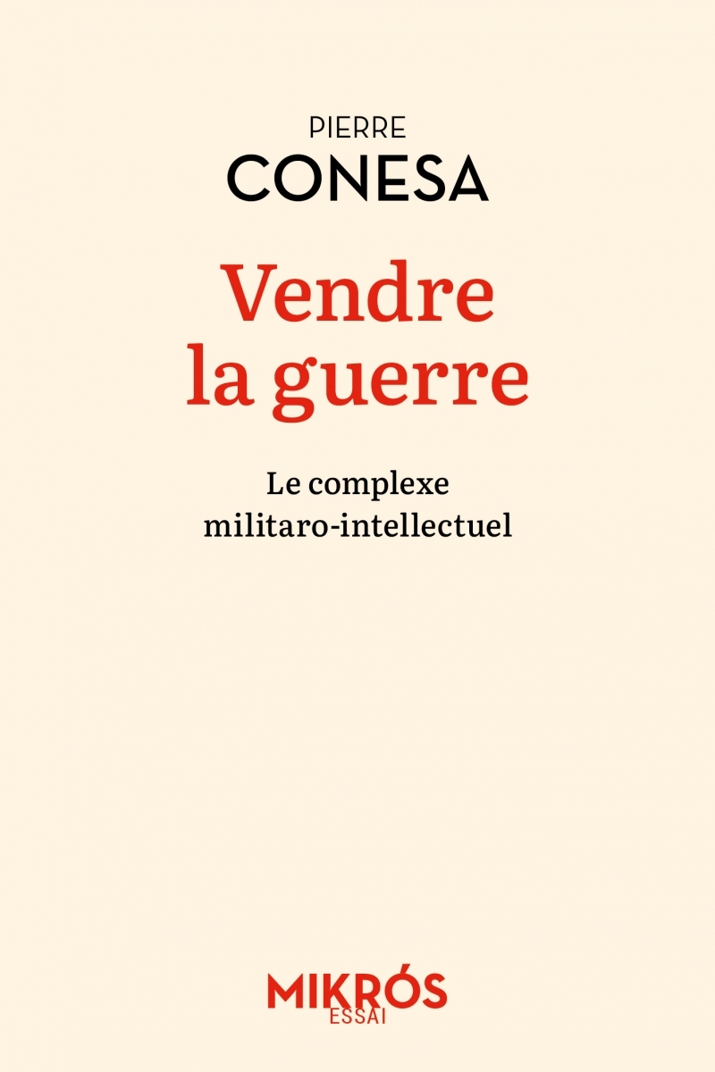 Vendre la guerre - Le complexe militaro-intellectuel