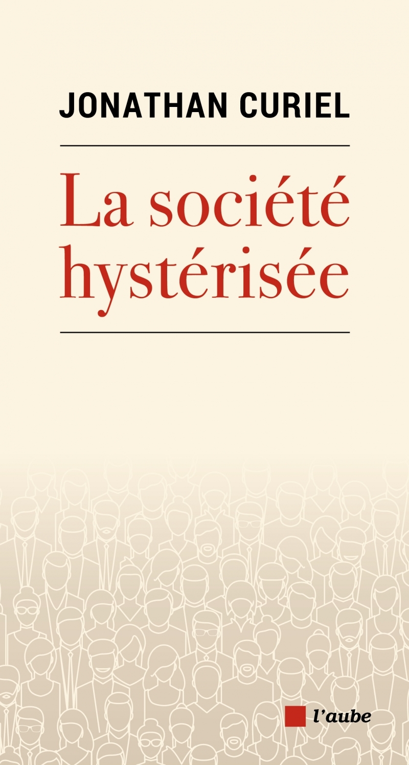 La société hystérisée - Comment faire redescendre la tempéra