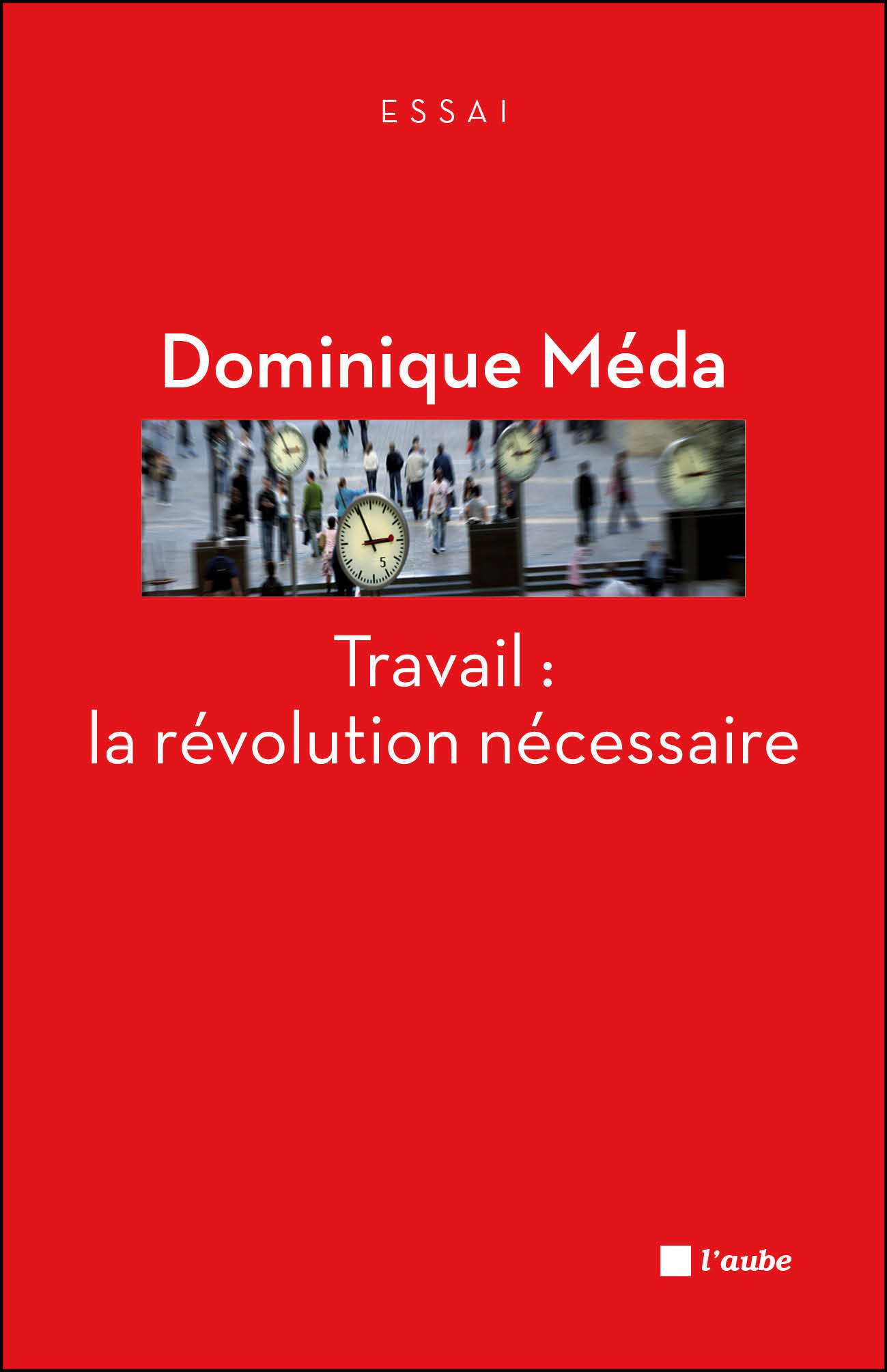 TRAVAIL : LA REVOLUTION NECESSAIRE
