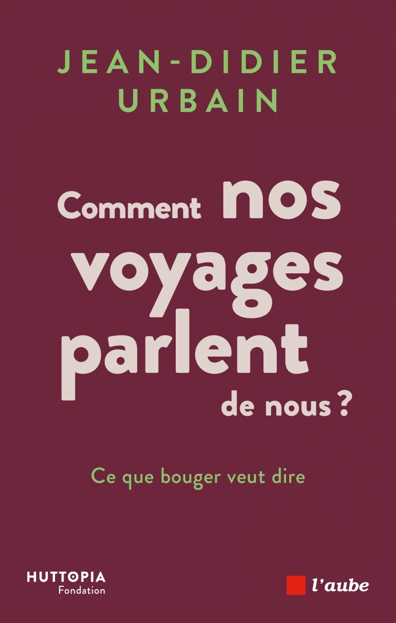 Comment nos voyages parlent de nous ? - Ce que bouger veut d