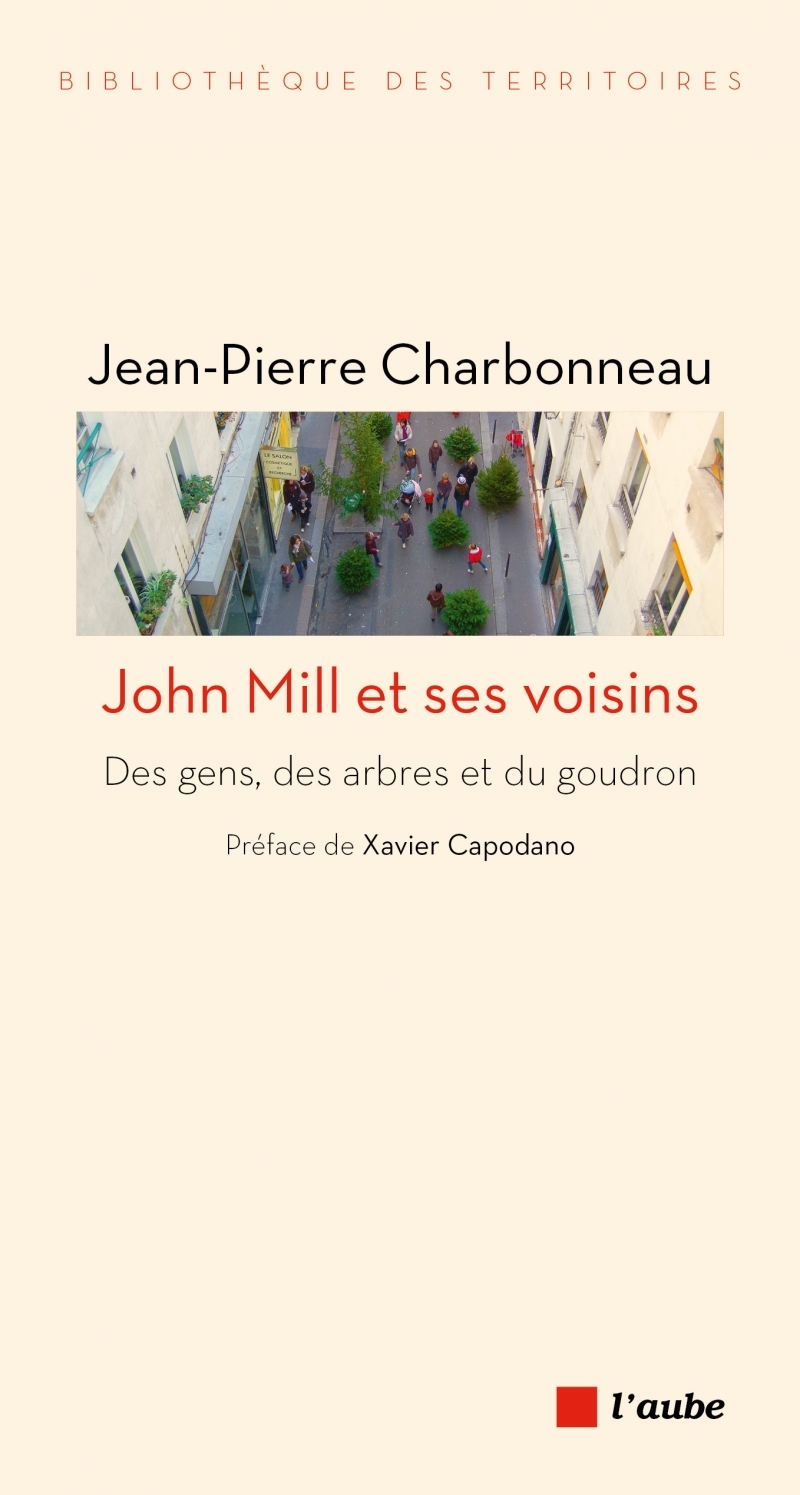 John Mill et ses voisins - Des gens, des arbres et du goudro