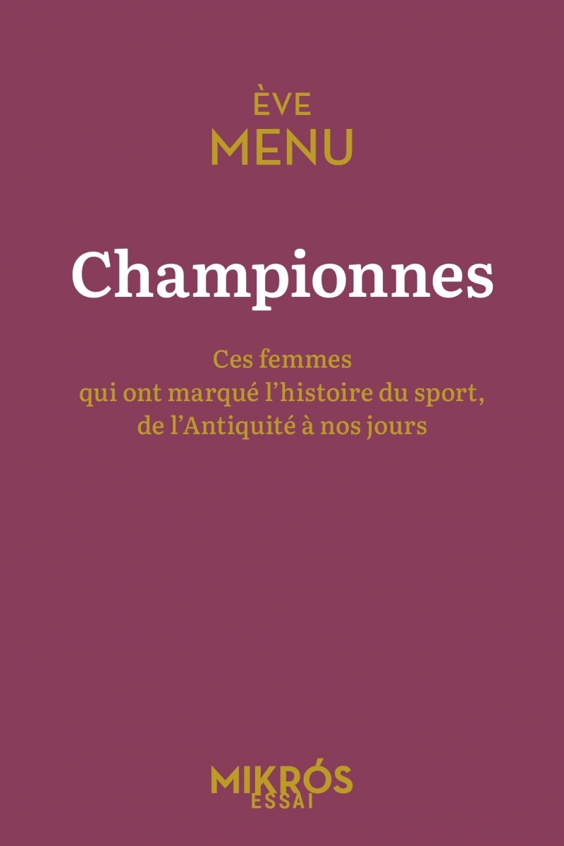 Championnes - Ces femmes qui ont marqué l'histoire du sport,