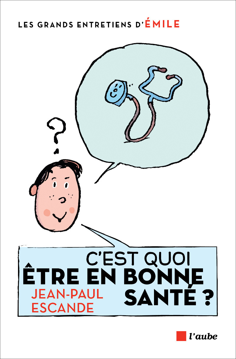 C'EST QUOI ETRE EN BONNE SANTE ?