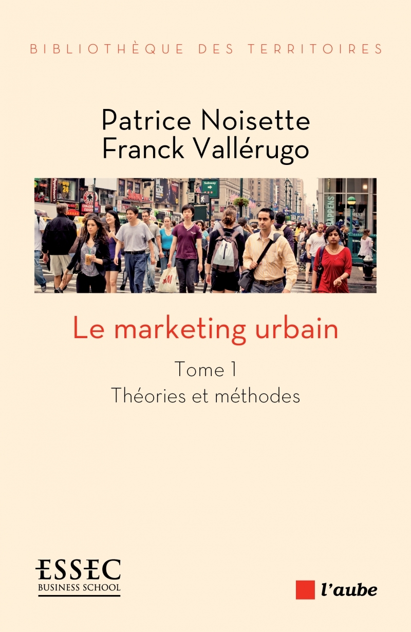 LE MARKETING URBAIN 1 - THEORIES ET METHODES