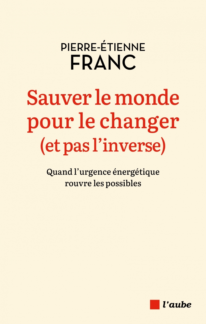 Sauver le monde pour le changer (et pas l’inverse)