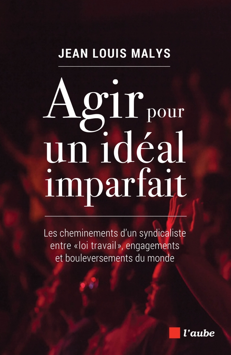 AGIR POUR UN IDEAL IMPARFAIT