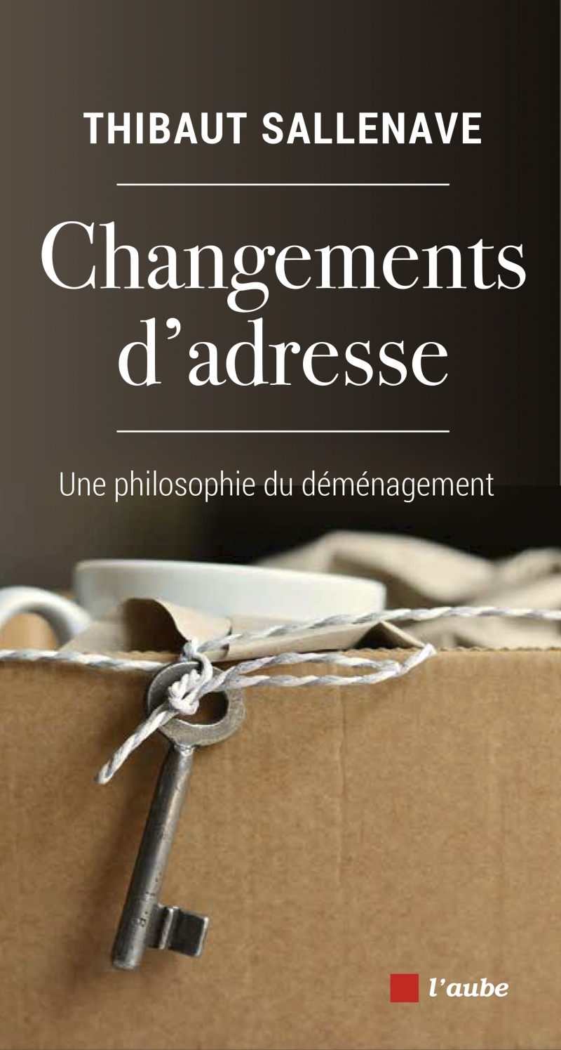 Changements d'adresse - Une philosophie du déménagement