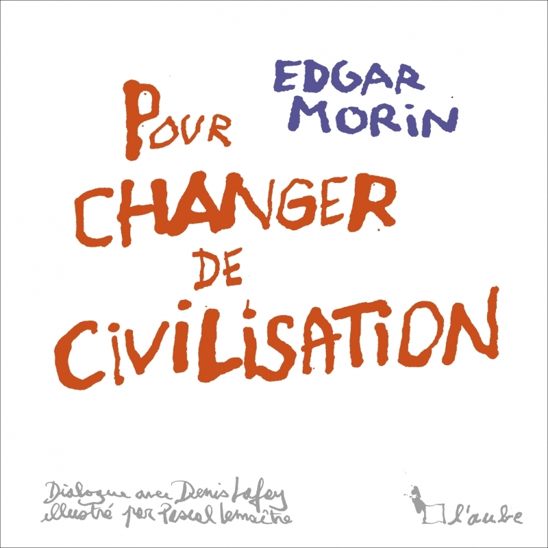 Pour changer de civilisation - Edition illustrée