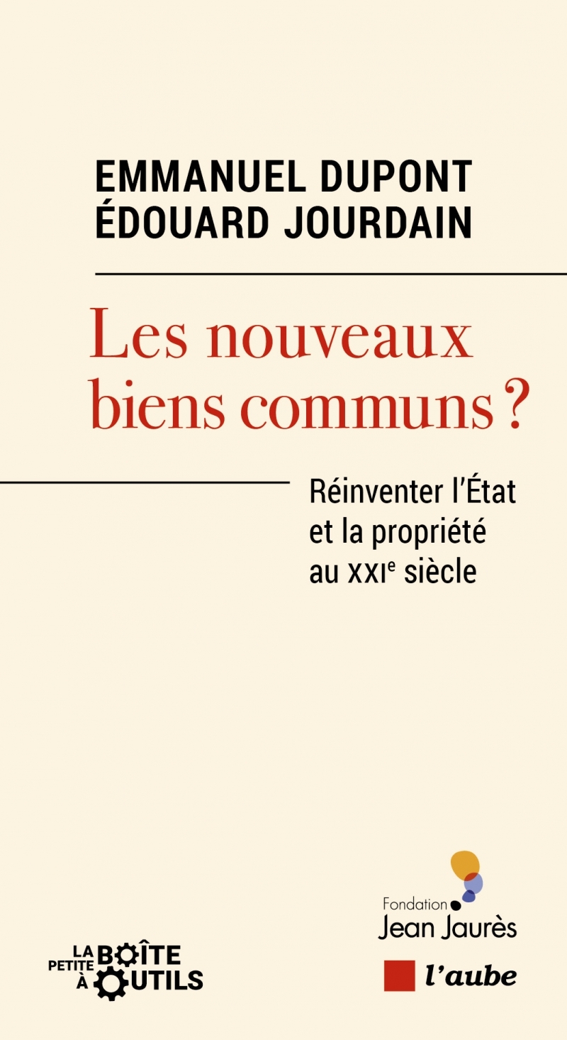 Les nouveaux biens communs ? - Réinventer l'Etat et la propr