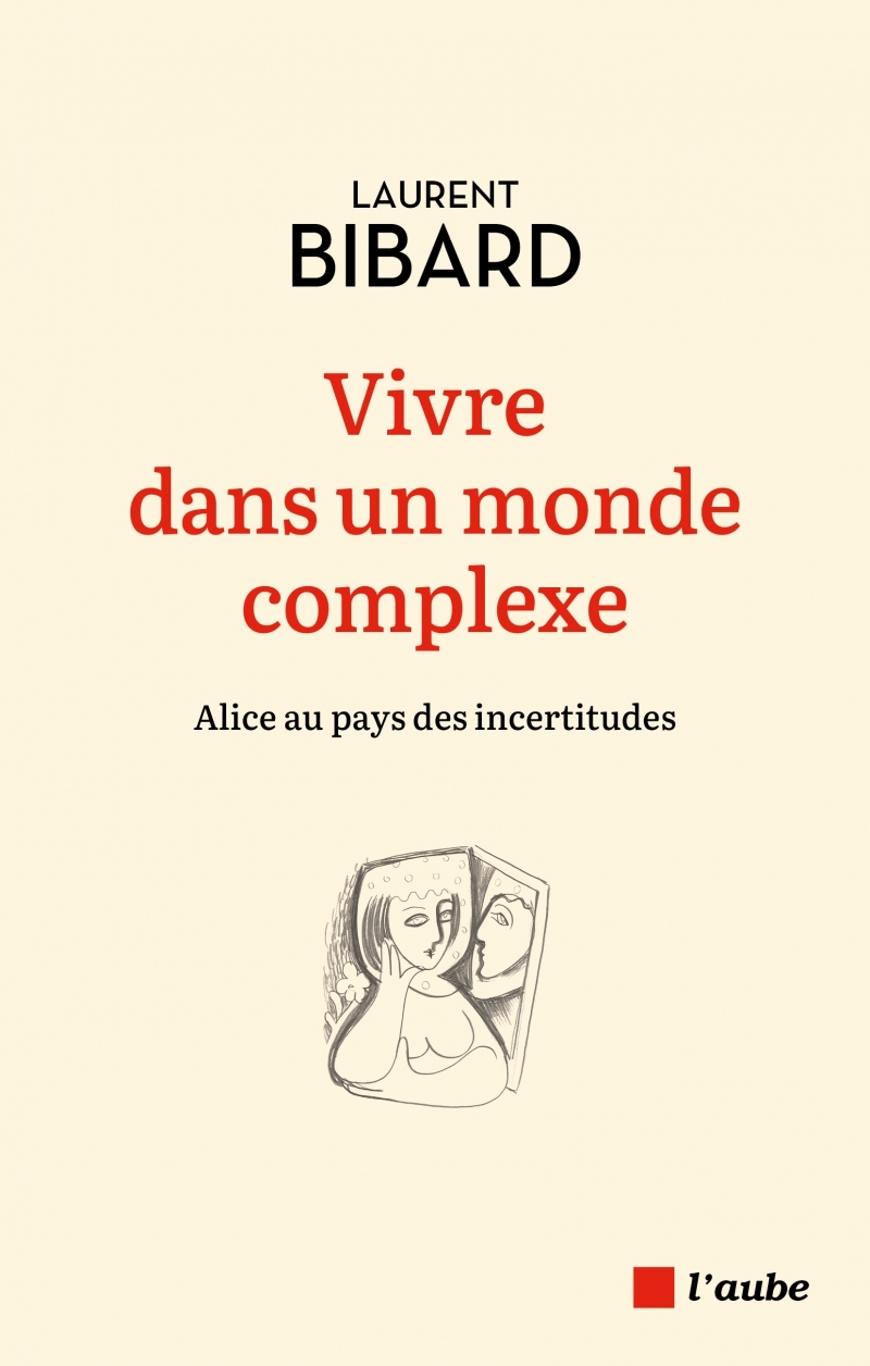 Vivre dans un monde complexe -Alice au pays des incertitudes