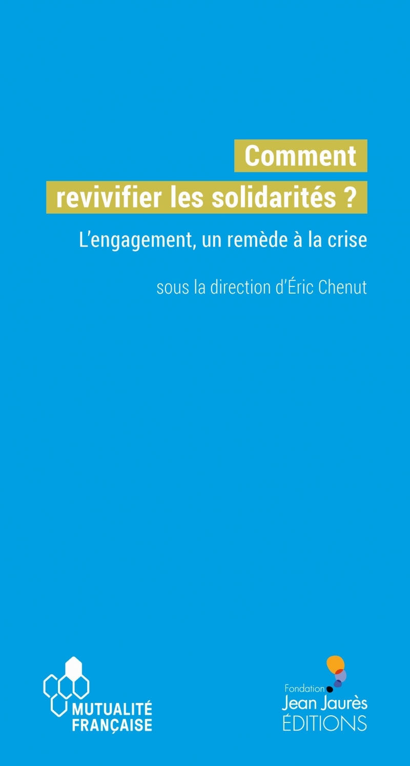 Comment revivifier les solidarités ? - L'engagement, un remè