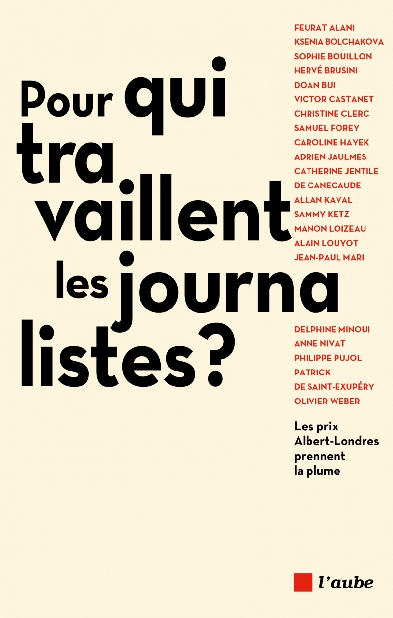 Pour qui travaillent les journalistes ? Les prix Albert-Lond