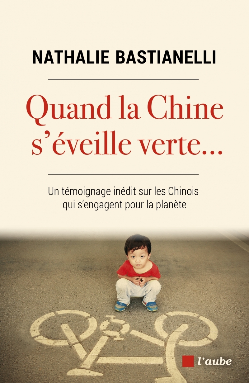 Quand la Chine s'éveille verte...- Un témoignage inédit sur