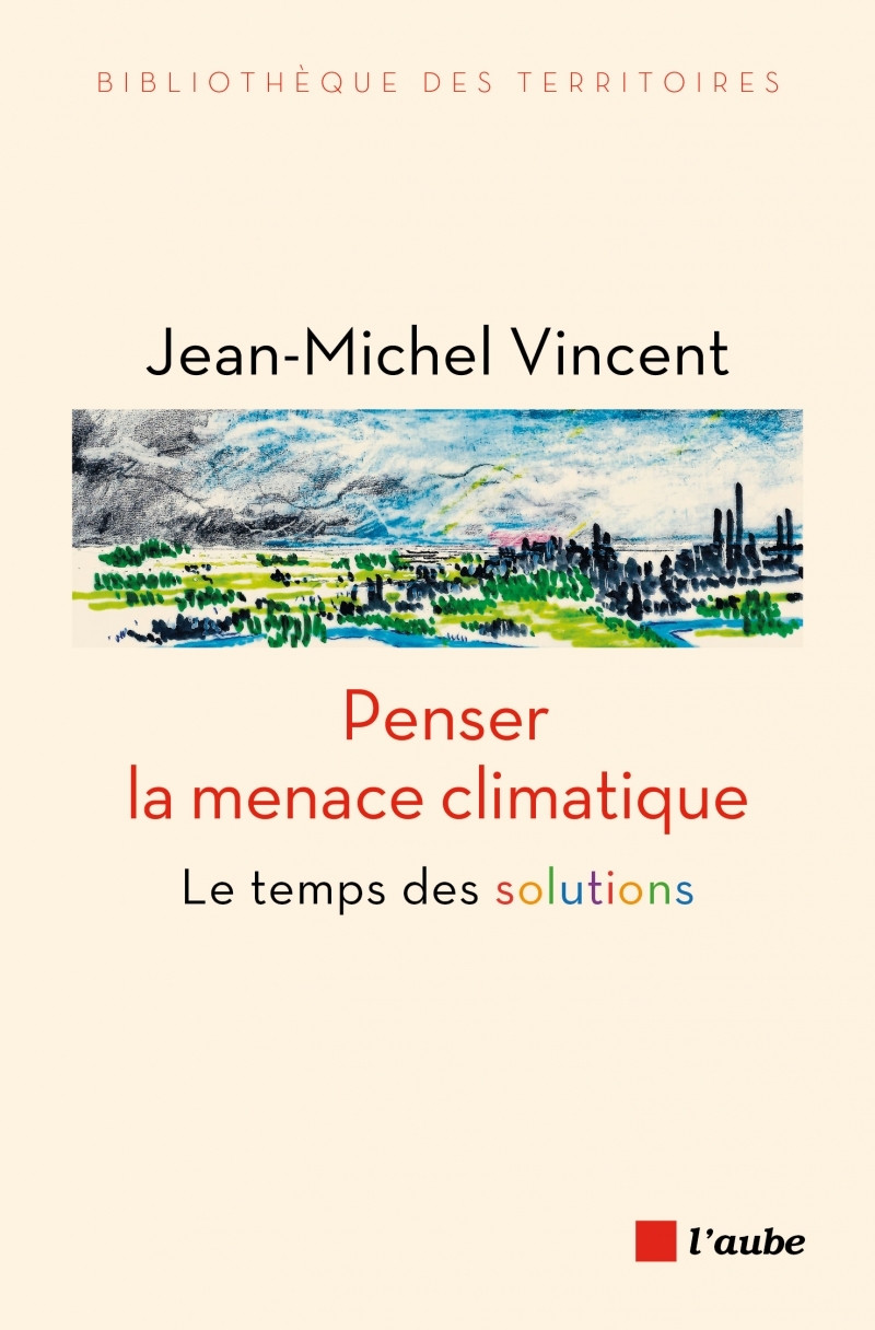 Penser la menace climatique - Le temps des solutions