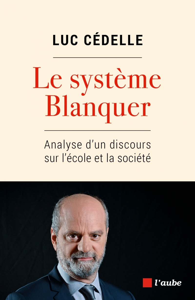 Le système Blanquer - Analyse d'un discours sur l'école et l