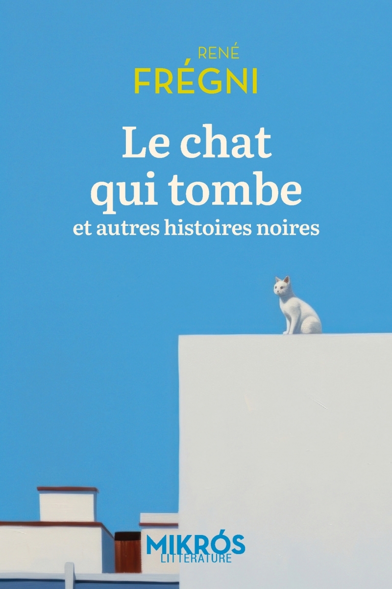 Le chat qui tombe (et autres histoires noires)