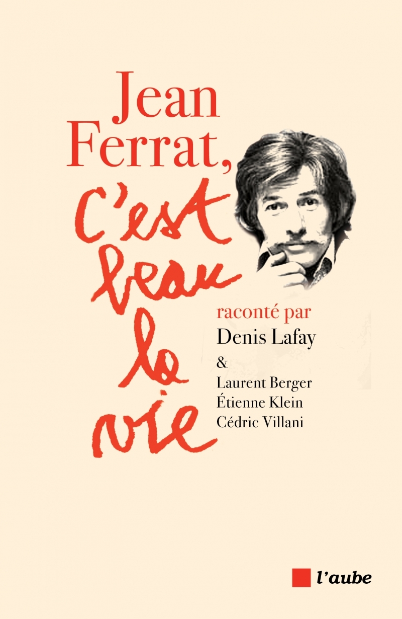 Jean Ferrat, c’est beau la vie
