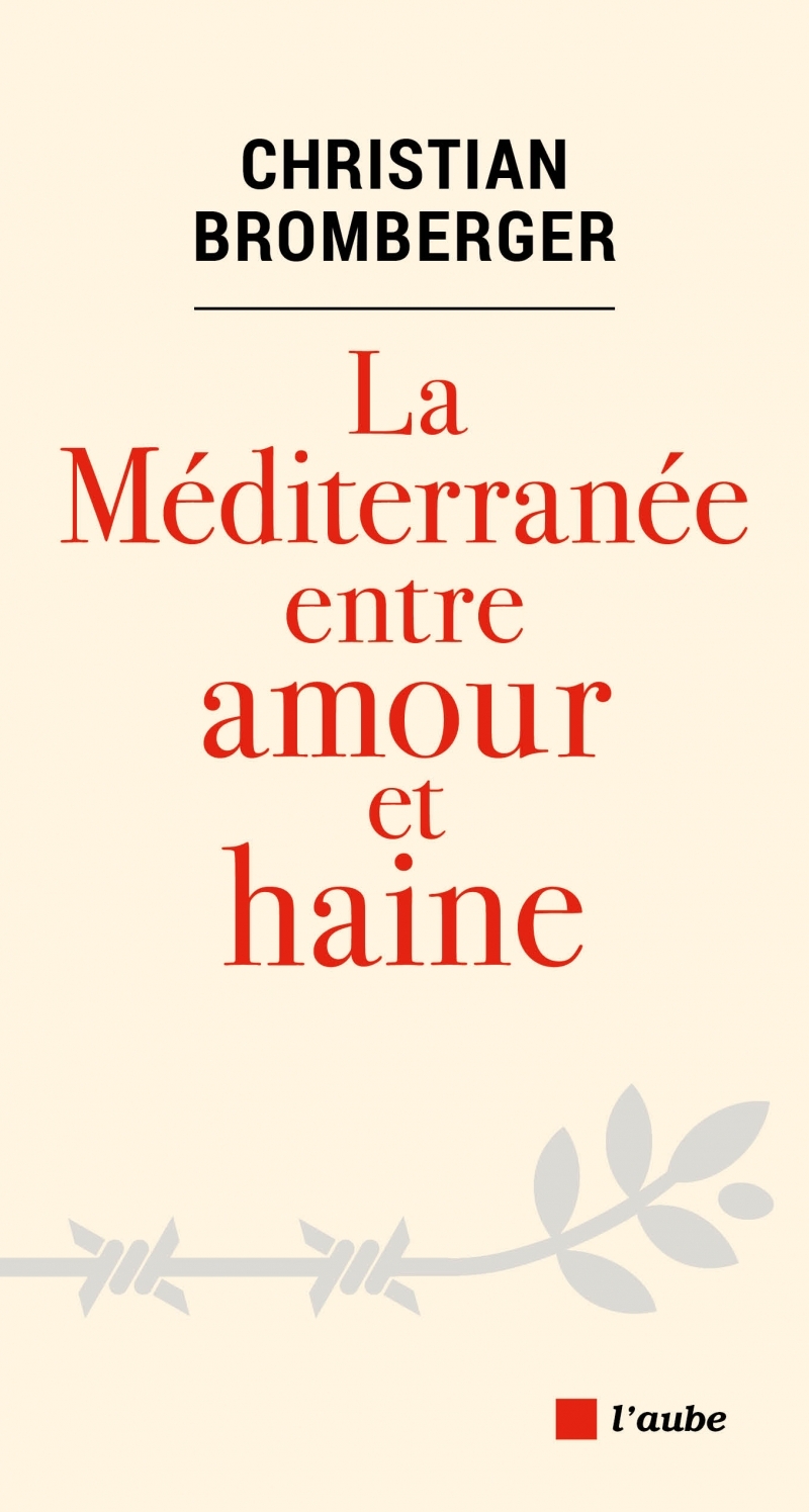 LA MEDITERRANEE ENTRE AMOUR ET HAINE