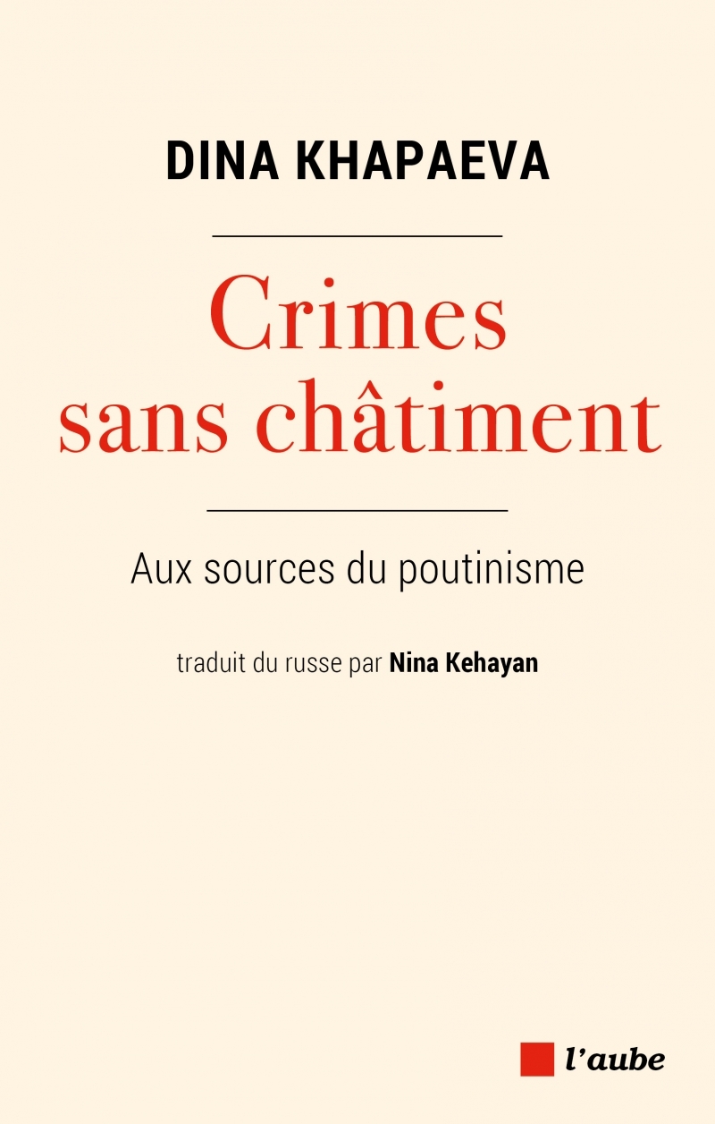 Crimes sans châtiment - Aux sources du poutinisme