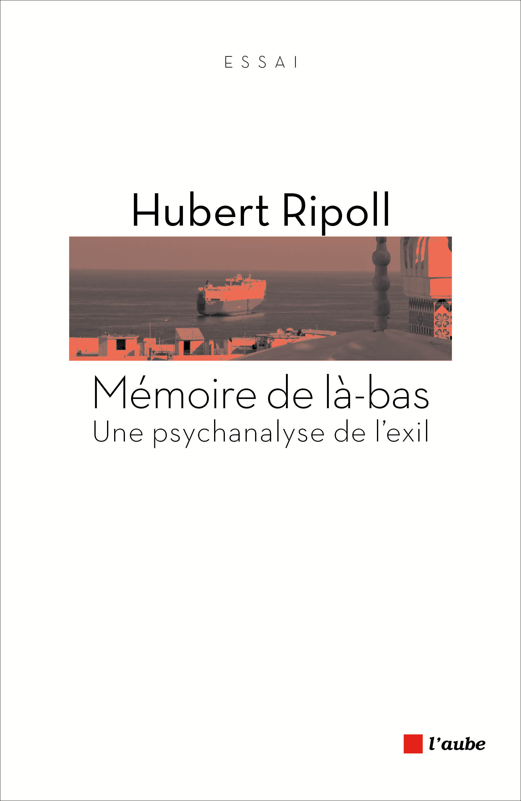 MEMOIRE DE LA-BAS - UNE PSYCHANALYSE DE L'EXIL