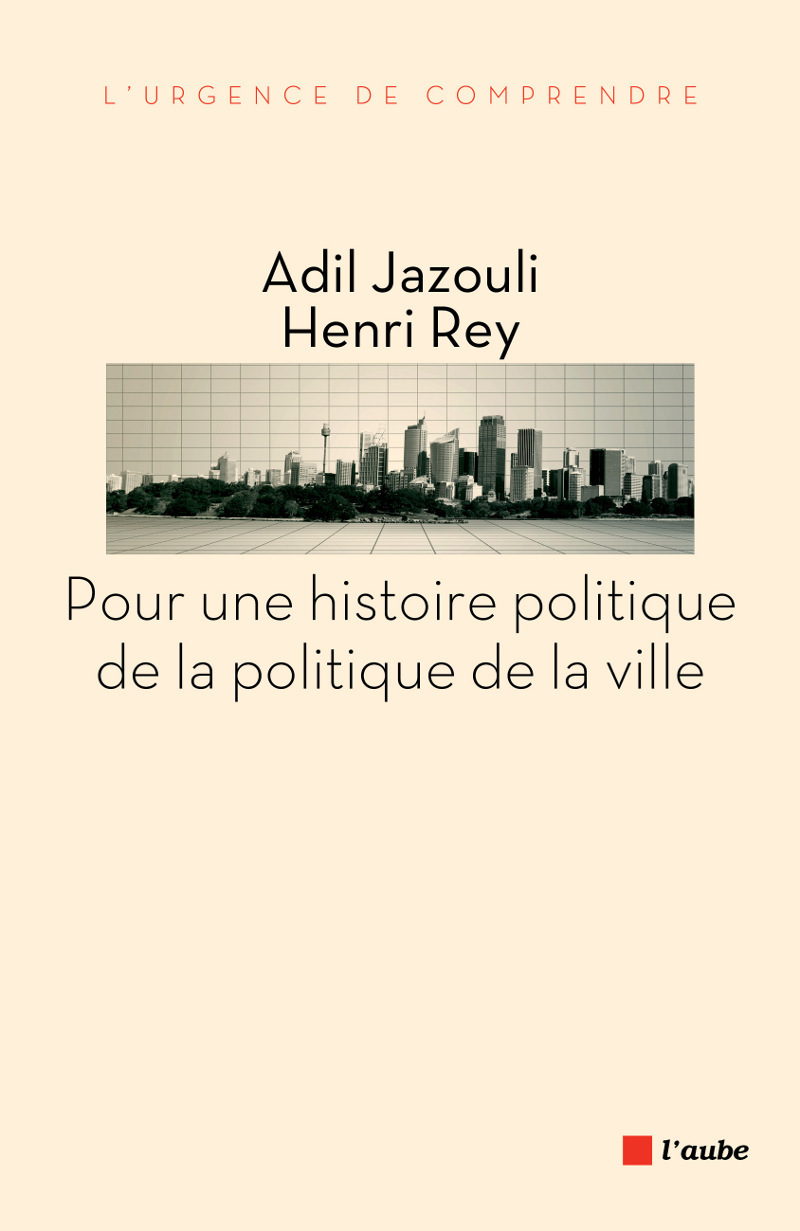 POUR UNE HISTOIRE POLITIQUE DE LA POLITIQUE DE LA VILLE