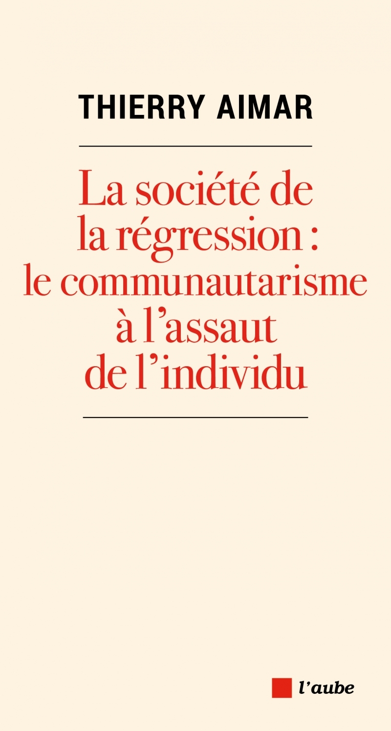 La société de la régression : le communautarisme à l'assaut