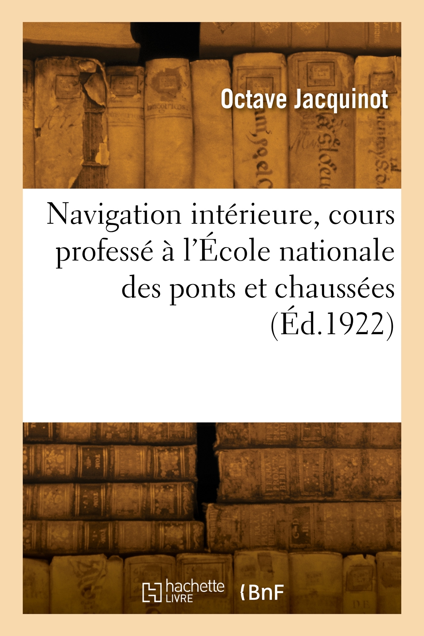 Navigation intérieure, cours professé à l'École nationale des ponts et chaussées