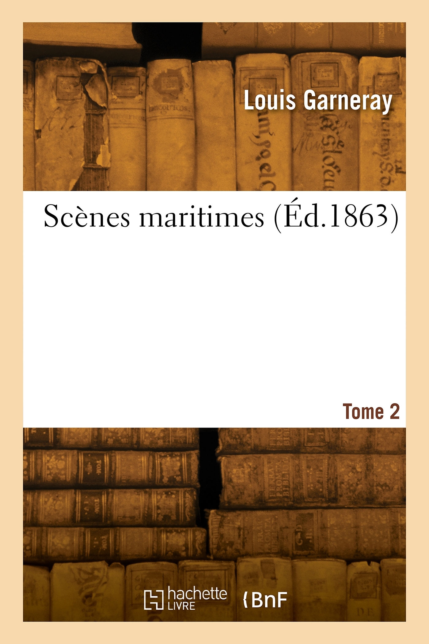 Scènes maritimes. Tome 2