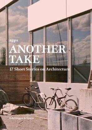 AGPS An Other Take 79 Short Stories on Architecture /anglais