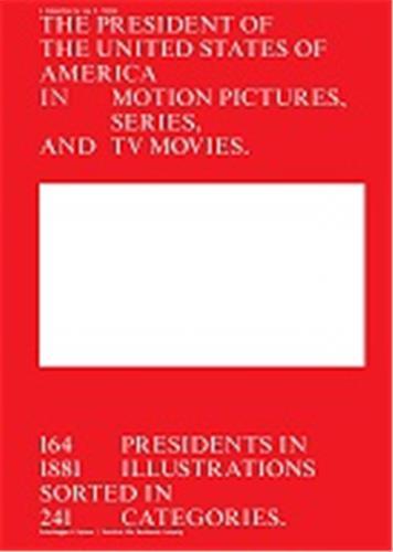 The President of the United States of America in Motion Pictures, Series, and TV Movies /anglais