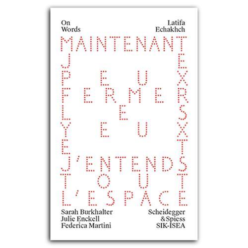 Latifa Echakhch Maintenant Je Peux Fermer Les Yeux Et Entendre Tout L'Espace /franCais/anglais