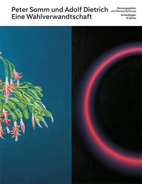 Peter Somm und Adolf Dietrich: Eine Wahlverwandtschaft /allemand